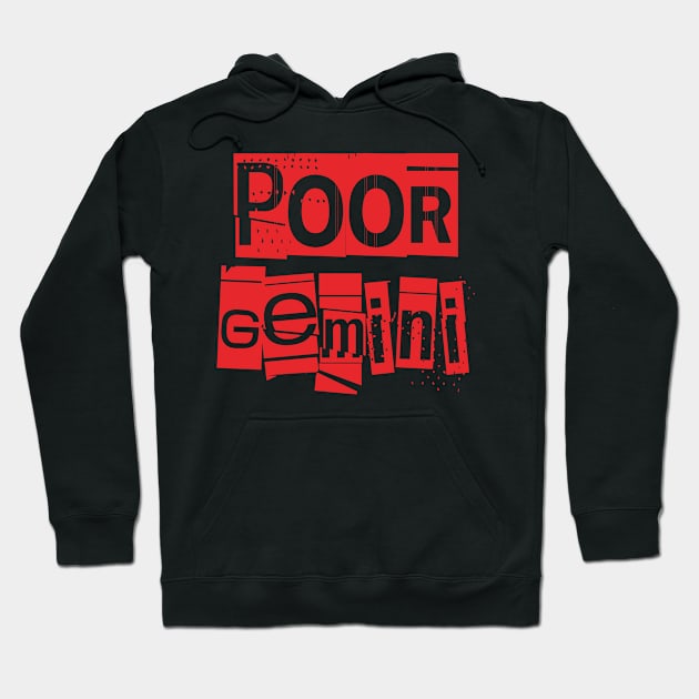 Poor Gemini-Horoscope Hoodie by CreatenewARTees